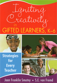 Igniting Creativity in Gifted Learners K - 6